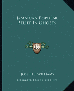 Jamaican Popular Belief In Ghosts