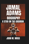 Jamal Adams Biography: A Star On The Gridiron