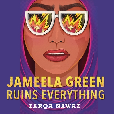 Jameela Green Ruins Everything Lib/E - Nawaz, Zarqa, and Fatima, Aizzah (Read by)