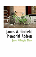 James A. Garfield, Memorial Address