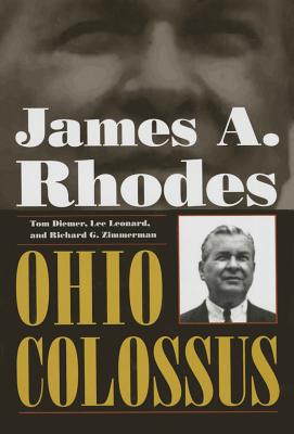 James A. Rhodes, Ohio Colossus - Diemer, Tom, and Leonard, Lee, and Zimmerman, Richard G