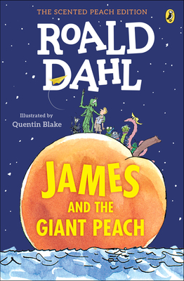 James and the Giant Peach: The Scented Peach Edition - Dahl, Roald