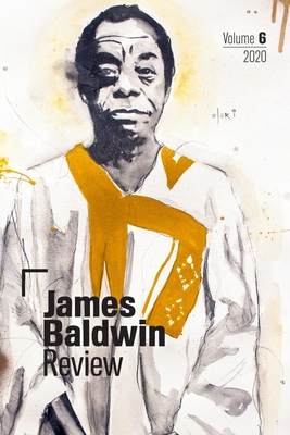 James Baldwin Review: Volume 6 - Field, Douglas (Editor), and Joyce, Justin (Editor), and McBride, Dwight (Editor)