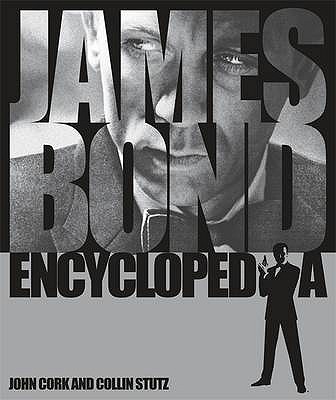 James Bond Encyclopedia - Stutz, Collin, and Cork, John