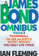 James Bond Omnibus 2: Thunderball/On Her Majesty's Secret Service/You Only Live Twice - Fleming, Ian