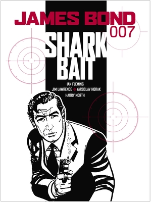 James Bond: Shark Bait - Fleming, Ian, and Lawrence, Jim