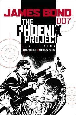 James Bond: The Phoenix Project: The Phoenix Project - Lawrence, Jim