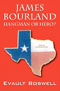 James Bourland: Hangman or Hero?