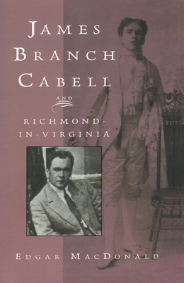 James Branch Cabell and Richmond-In-Virginia - MacDonald, Edgar E
