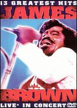 James Brown: Live in Concert - 13 Greatest Hits