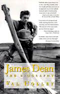 James Dean: The Biography - Holley, Val