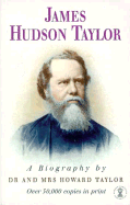 James Hudson Taylor: A Biography