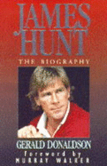 James Hunt: The Biography - Donaldson, Gerald