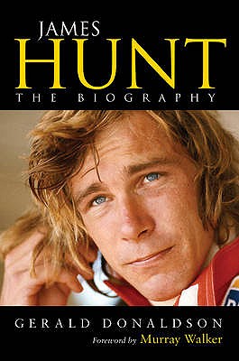 James Hunt: The Biography - Donaldson, Gerald