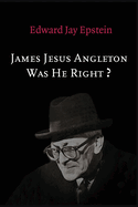 James Jesus Angleton: Was He Right?