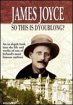 James Joyce: So This Is Dyoublong? - Ciaran O'Connor; Nuala Cunningham