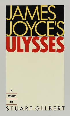 James Joyce's Ulysses: A Study - Gilbert, Stuart