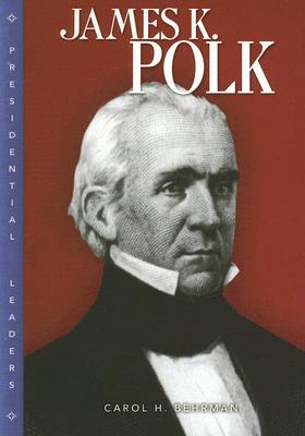 James K. Polk - Behrman, Carol H