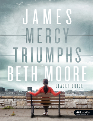 James - Leader Guide: Mercy Triumphs - Moore, Beth