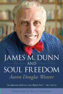 James M. Dunn and Soul Freedom