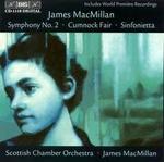 James MacMillan: Symphony No. 2; Cumnick Fair; Sinfonietta