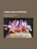 James MacPherson: An Episode in Literature