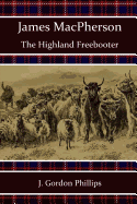 James MacPherson: The Highland Freebooter