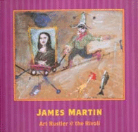 James Martin: Art Rustler at the Rivoli