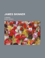 James Skinner: A Memoir