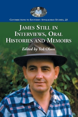 James Still in Interviews, Oral Histories and Memoirs - Olson, Ted (Editor)
