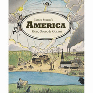 James Sturm's America: God, Gold, and Golems - Sturm, James