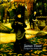 James Tissot: Victorian Life/Modern Love