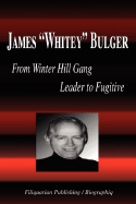 James Whitey Bulger - From Winter Hill Gang Leader to Fugitive (Biography)