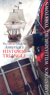 Jamestown, Williamsburg, Yorktown: The Official Guide to Americas Historic Triangle - Colonial Williamsburg Foundation