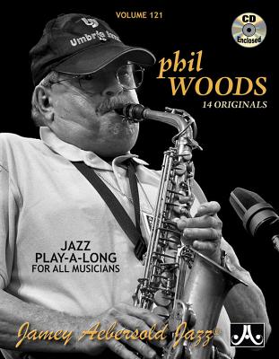 Jamey Aebersold Jazz -- Phil Woods, Vol 121: 14 Originals, Book & 2 CDs - Woods, Phil, Mr.