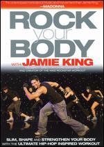 Jamie King: Rock Your Body