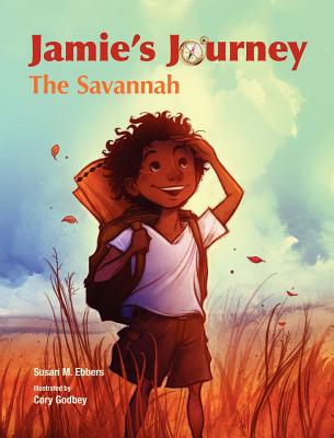 Jamie's Journey: The Savannah - Ebbers, Susan M