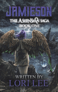 Jamieson: The Ascension Saga: Book one