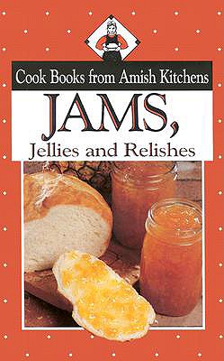 Jams from Amish Kitchens - Good, Phyllis Pellman, and Pellman, Rachel Thomas