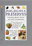 Jams, Jellies & Preserves: A Stunning Collection of Sweet and Savory Accompaniments - Anness Editorial