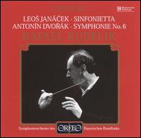 Janacek: Sinfonietta; Symphony No. 6 - Bavarian Radio Symphony Orchestra; Rafael Kubelik (conductor)