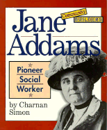 Jane Addams: Pioneer Social Worker