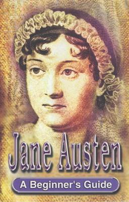 Jane Austen: A Beginner's Guide - Abbott, Rob, and Abbot, Rob