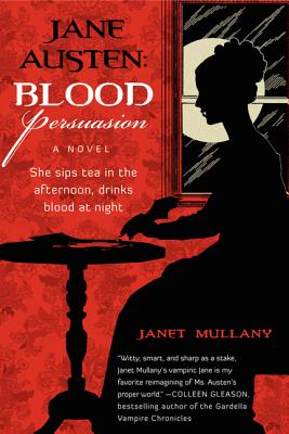 Jane Austen: Blood Persuasion - Mullany, Janet