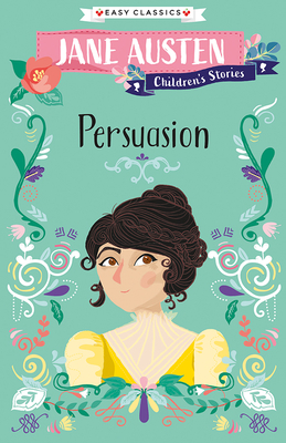 Jane Austen Children's Stories: Persuasion - Austen, Jane (Original Author), and Barder, Gemma (Adapted by)