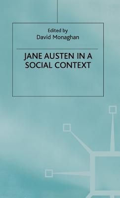 Jane Austen in a Social Context - Monaghan, David (Editor)