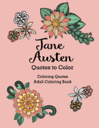 Jane Austen Quotes to Color: Coloring Book Featuring Quotes from Jane Austen