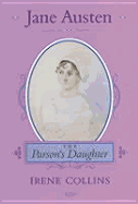 Jane Austen: The Parson's Daughter: The Parson's Daughter