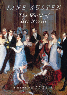 Jane Austen: The World of Her Novels - Alkayat, Zena
