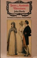 Jane Austen's Heroines: Intimacy in Human Relationships
